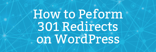 How to Perform 301 Redirects on WordPress 1