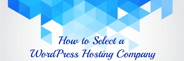 How to Select a WordPress Hosting Company